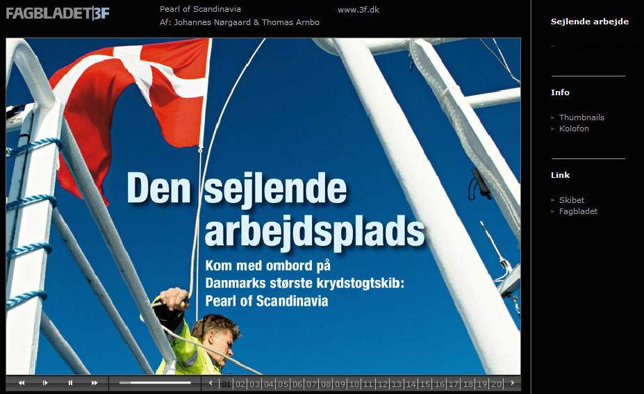 <A href=_http_/storymaker.3f.dk/index35d6.html?path=%7bB29F271B-6B61-4342-8227-6A892D780E37%7d%22 target=_new>Klik her for at se den flotte multimediefortælling om livet på Pearl of Scandinavia</A>.