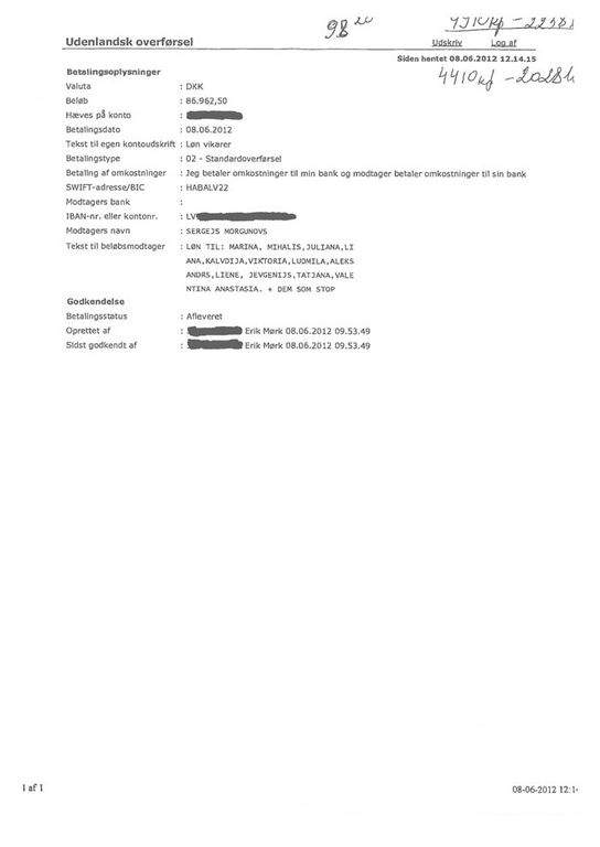 Lønnen til adskillige vikarer bliver indbetalt på samme bankkonto i Letland. Pengene er sendt til den lettiske agent,  Sergejs Morgunovs, som forsyner Team Management med medarbejdere til Alfred Pedersen & Søn. 