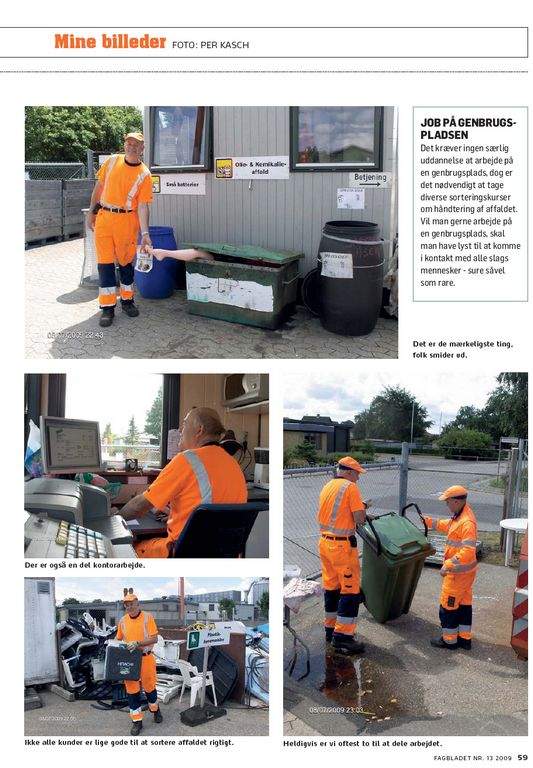 <A href=_http_/www.e-pages.dk/3f/331/58_.html target=_new>Se Per Kasch's flotte billeder fra genbrugspladsen i Tarm</A>.